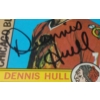 Image 4 : 1971-1972 OPC NHL CHICAGO BLACKHAWKS DENNIS HULL HOCKEY CARD & PUCK - AUTOGRAOHED