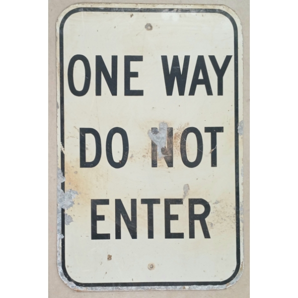 ONE WAY DO NOT ENTER - SINGLE SIDED METAL SIGN