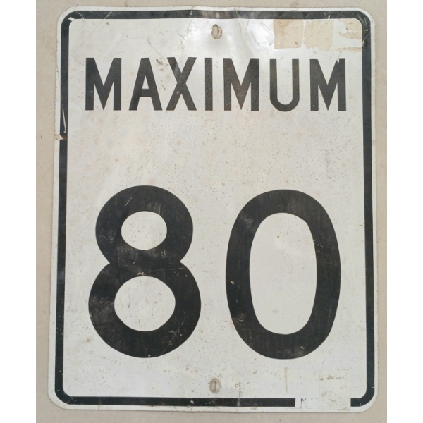 MAXIMUM 80 - SINGLE SIDED METAL SIGN