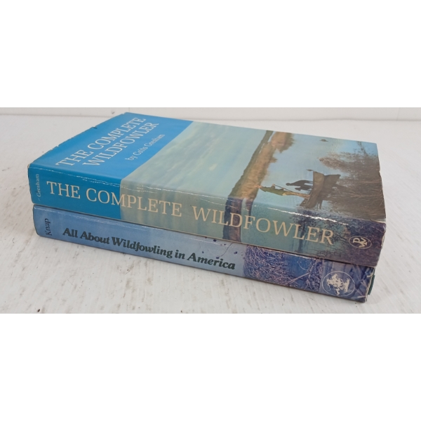 LOT OF 2 - "THE COMPLETE WILDFOWLER" & "ALL ABOUT WILDFOWLING IN AMERICA" - HARDCOVERS