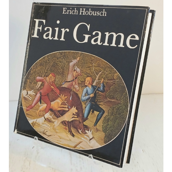"FAIR GAME" BY ERICH HOBUSCH - HARDCOVER