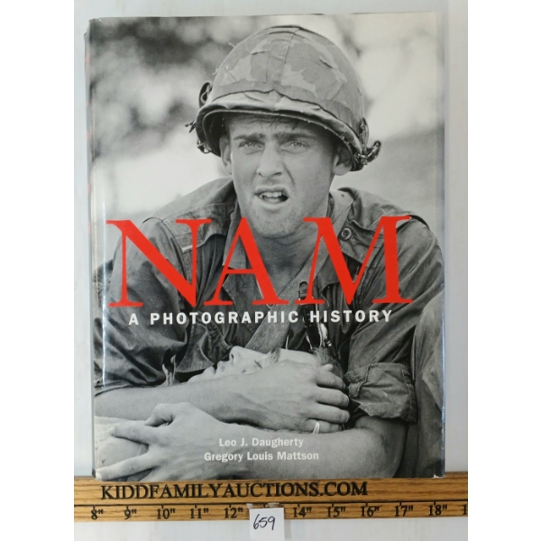 2001 "NAM: A PHOTOGRAPHIC HISTORY" BY LEO J. DAUGHERTY & GREGORY LOUIS MATTSON - HARDCOVER BOOK