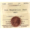 Image 1 : 1-cent 2007 Non Magnetic ICCS MS66 Red NBU
