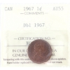 Image 1 : 1-cent 1967 DBL 1967 ICCS AU55 