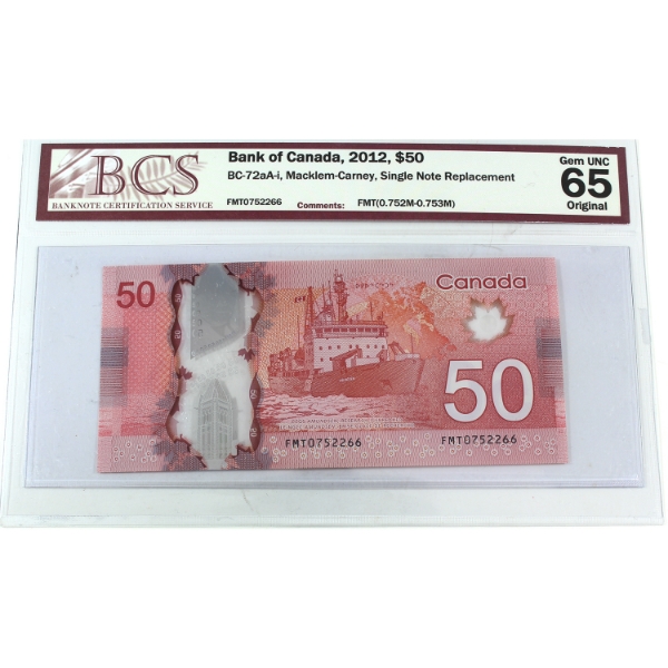 BC-72aA-i 2012 $50 FMT Single Note Replacement BCS GEM UNC65 Original Macklem-Carney SN: FMT0752266