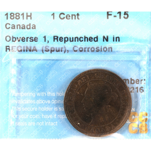 1-cent 1881H Obverse 1; Repunched N in REGINA (Spur) CCCS F15 (Corrosion)