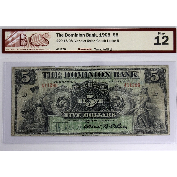 220-16-08 1905 $5 The Dominion Bank BCS F12. Various-Osler SN: 411296 Check letter B