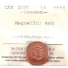Image 1 : 1-cent 2006 Magnetic ICCS MS64 Red