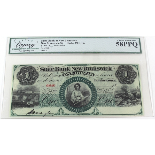 USA 18__ State Bank at New Brunswick $1 Legacy Choice AU58 PPQ SN:6840