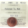 Image 1 : 1-cent 1985 Pointed 5 ICCS MS63 Red