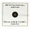 Image 3 : 2007 $1 Gold Louis 1.555g .999 Fine Gold Coin (Tax Exempt)