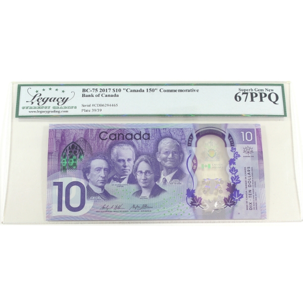 BC-75 2017 $10 Canada 150 Legacy Superb GEM UNC67 PPQ Wilkins-Poloz SN: CDB6294465