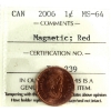 Image 1 : 1-cent 2006 Magnetic ICCS MS64 Red 