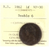 Image 1 : Nova Scotia 1-cent 1862 Double 6 ICCS VF30 