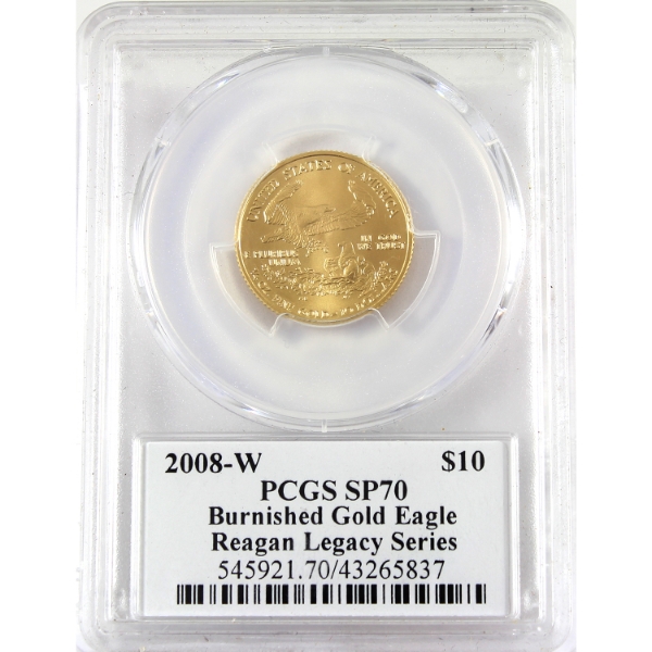 USA Gold 2008W $10 Burnished Gold Eagle PCGS SP70 Reagan Legacy Series