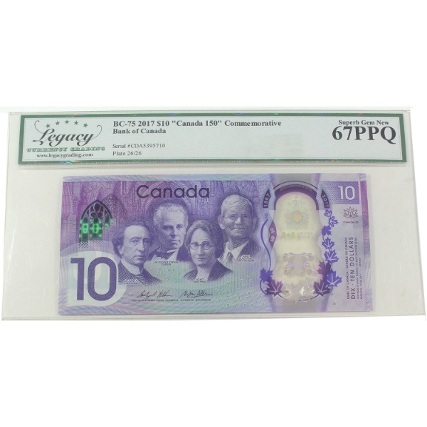 BC-75 2017 $10 Canada 150 Commemorative Legacy Superb GEM UNC67 PPQ Wilkins-Poloz SN: CDA5395710