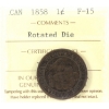 Image 1 : 1-cent 1858 Rotated Die ICCS F15