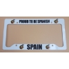 Image 1 : PROUD TO BE SPANISH Spain  License Plate Holder