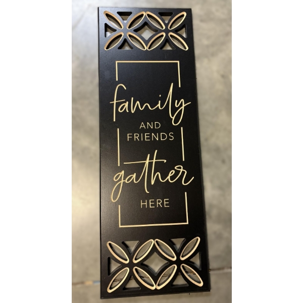 Family and Friend Gather Here Wall Hanging Sign 34x12" - P. Graham Dunn