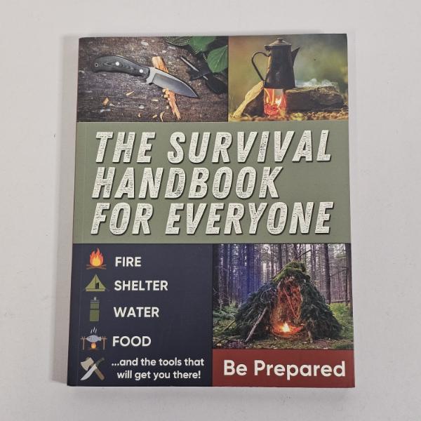 The Survival Handbook For Everyone: Be Prepared Trade Paperback Book