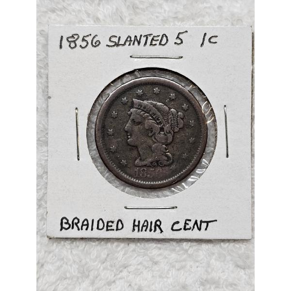 1856 Slanted 5 One Cent - Braided Hair Cent Coin in Protective Casing