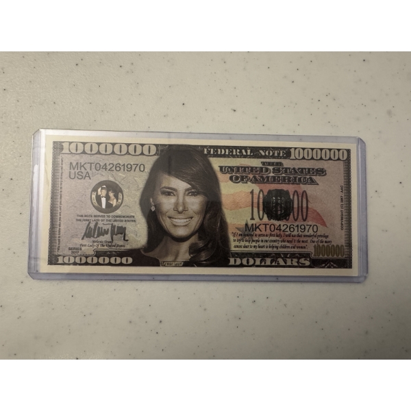 2017 Melania Trump - Trump Family One Million Dollar Bill Campaign - Mint Condition - Limited 