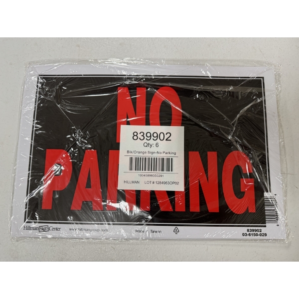 6 - NO PARKING SIGNS - BRAND NEW - 12" X 8" - HIGH QUALITY MADE BY HILLMAN SIGN CENTER