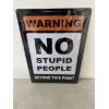Image 1 : WARNING NO STUPID PEOPLE Metal Sign - 12" X 17" - Brand New - Mint Condition