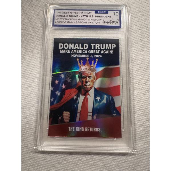 Limited Run - Special Edition Donald Trump Most Famous Mugshot "The King Returns" - Graded Trump 10