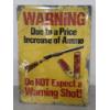 Image 1 : Large "Warning Due To A Price Increase" 17" x 12" Metal Sign - Mint Condition