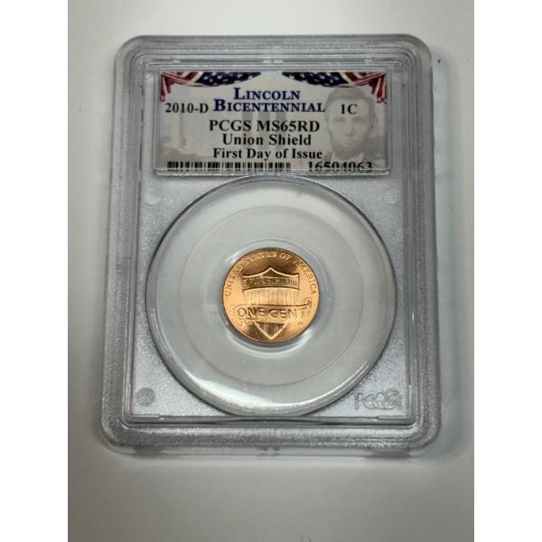 2010-D Lincoln Bicentennial PCGS MS65RD Union Shield - First Day of Issue - Graded Penny - FV $0.01