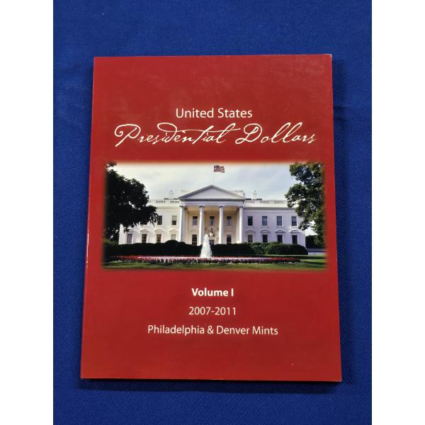 U.S. Presidential Dollars Vol. I 2007-2011 Collecting Book - Coins Incl. FV $9.00