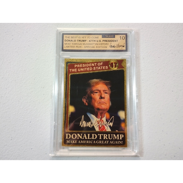 Limited Run - Special Edition - Donald Trump 47th President Card Graded Trump 10