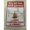 Image 1 : FUN & GAMES UNTIL SOMEONE LOSES A WIENER! Metal Sign - 12" X 17" - Brand New - Mint Condition