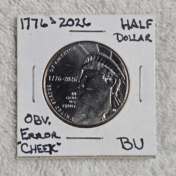 2026-D BU United States Semiquincentennial Enduring Liberty Half Dollar - Obverse Cheek Error