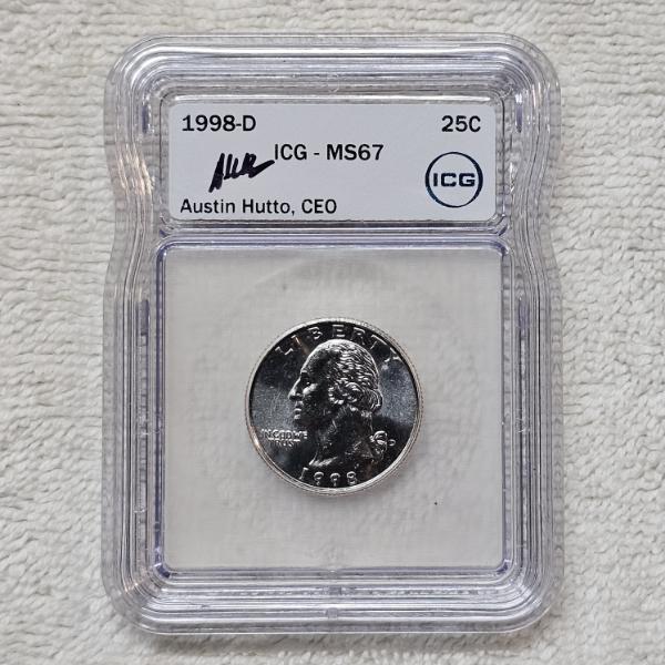 1998-D Washington Quarter Certified MS67 By ICG With Austin Hutto CEO Signature Label