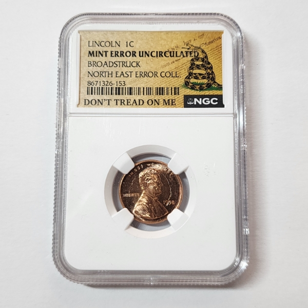 NGC Mint Error Uncirculated Broadstruck 1998 Lincoln Cent North East Error Collection 