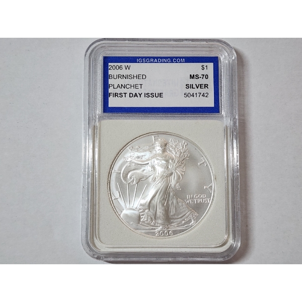 2006-W Burnished Planchet American Silver Eagle - 1 oz .999 Fine Silver - FDOI - IGS MS70
