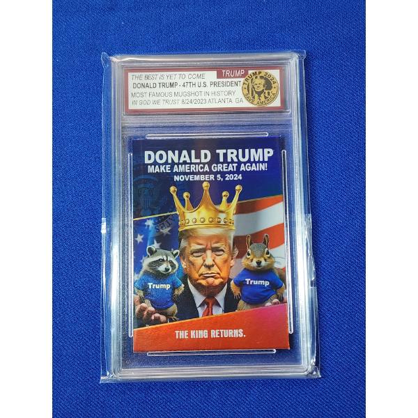 Limited Edition 2024 President Donald Trump "The King Returns" Campaign Collectors Card in Slab