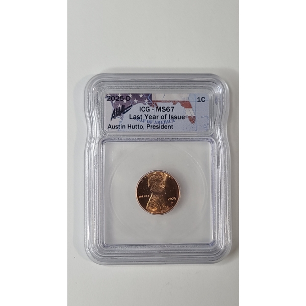 ICG 2025-D MS 67 Last Year Of Issue Lincoln Cent Signed By Austin Hutto, President Of ICG