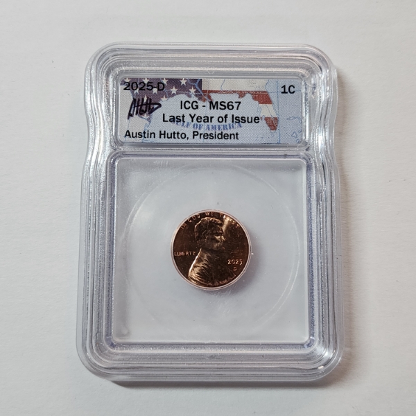 ICG MS67 United States Last Year of Issue 2025-D Lincoln Cent Signed by Austin Hutto
