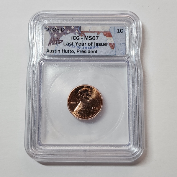 ICG Graded MS67 U.S. 2025-D Last Year of Issue Lincoln Cent Signed by Austin Hutto 