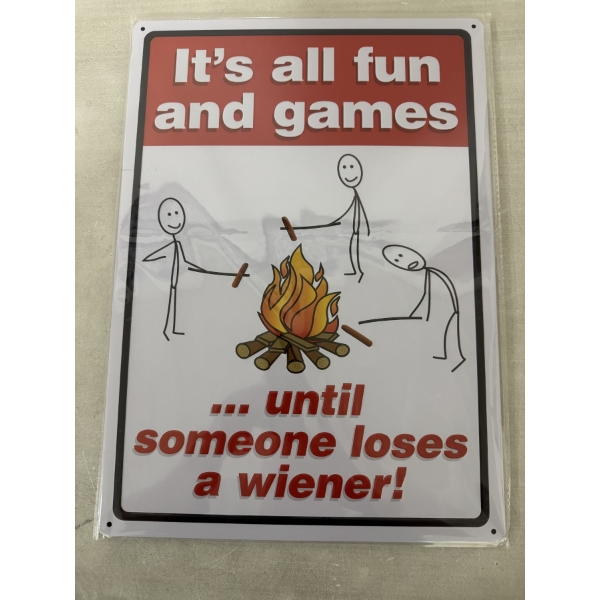 FUN & GAMES UNTIL SOMEONE LOSES A WIENER! Metal Sign - 12" X 17" - Brand New - Mint Condition