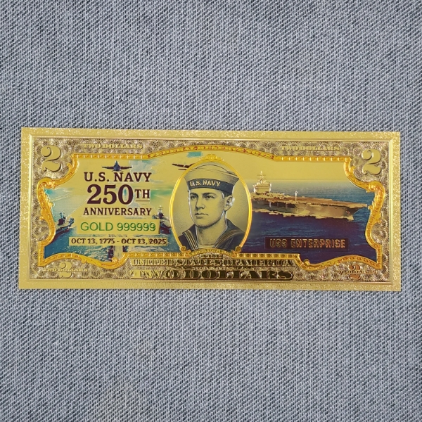 U.S. Navy 250th Anniversary ~ Oct 13, 1775 - 2025 ~ USS Enterprise ~ 999999 $2 Gold Foil Note ~MINT!