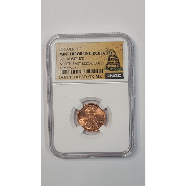 NGC "Don't Tread On Me" 1999 Mint Error Uncirculated Broadstruck North East Error Coll Lincoln Cent