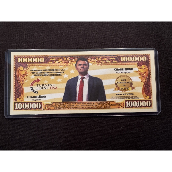 Rare Charlie Kirk Turning Point USA $100,000.00 Dollar Bill In Protective Case - Mint Condition