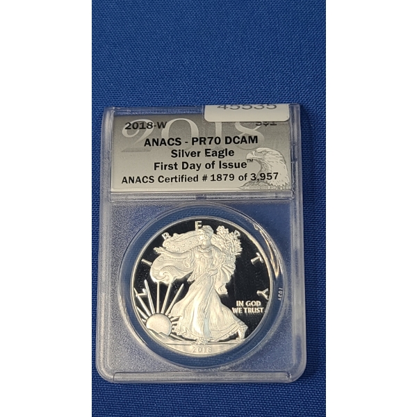 2018-W ANACS -PR70 DCAM First Day Of Issue 1 oz Silver American Eagle
