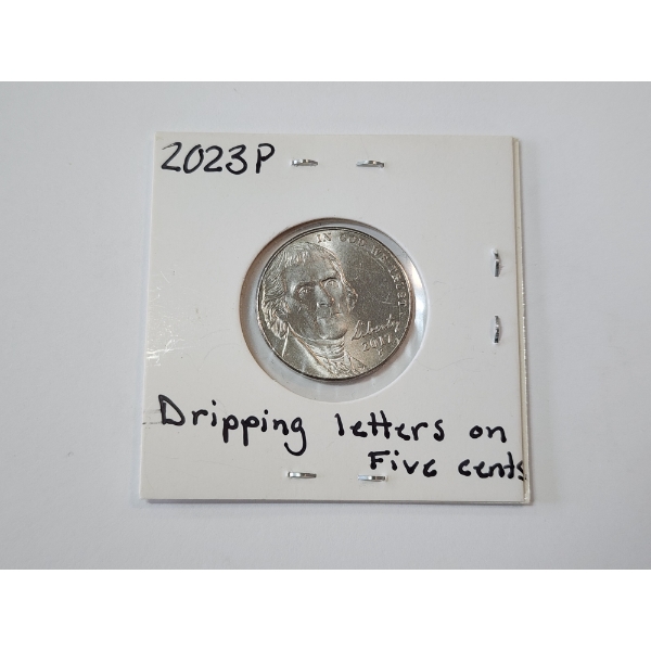 ERROR COIN: 2023 Jefferson Nickel: Dripping Letters on "Five Cents"