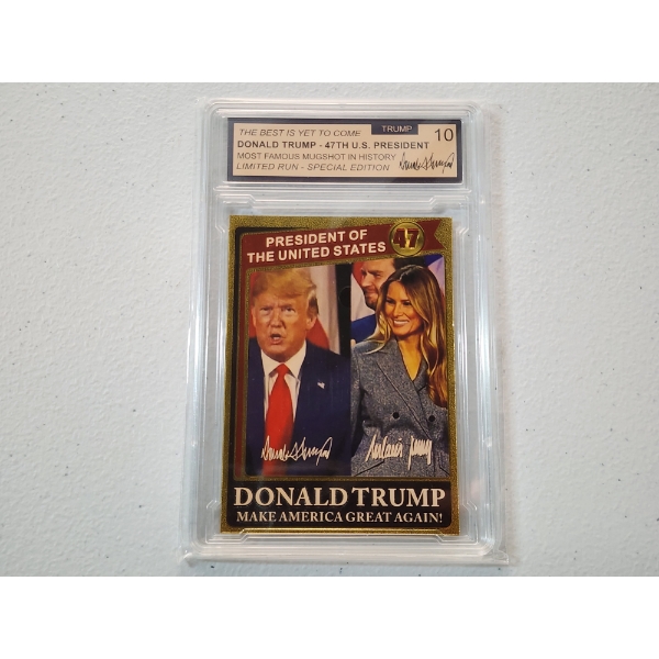 Limited Run - Special Edition - Donald Trump 47th President & First Lady Card Graded Trump 10