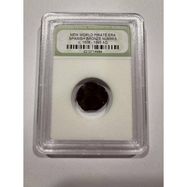 1608-1695 A.D. New World Spanish PIRATE Nummis Bronze Coin - Graded Authentic